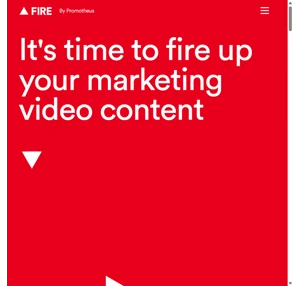 fire by promotheus smart video content agency